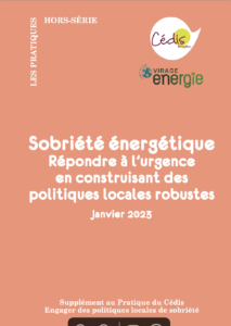 Hors série – Les Pratiques du Cédis – Sobriété énergétique : répondre à l’urgence en construisant des politiques locales robustes (Janvier 2023) 