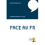 Guide pratique n° 15 – Face au FN (2013)