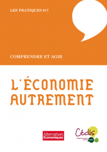 Guide pratique n°17 – L&rsquo;économie autrement (2014)